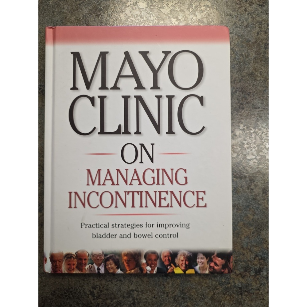 2005 Mayo Clinic on Managing Incontinence Book. First Edition